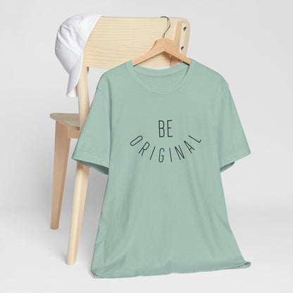 Be Original Short Sleeve Tee