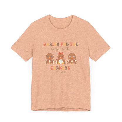 Caring for the Cutest Turkeys NICU Short Sleeve Tee
