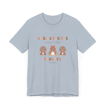 Caring for the Cutest Turkeys NICU Short Sleeve Tee