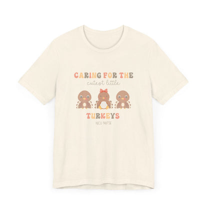 Caring for the Cutest Turkeys NICU Short Sleeve Tee