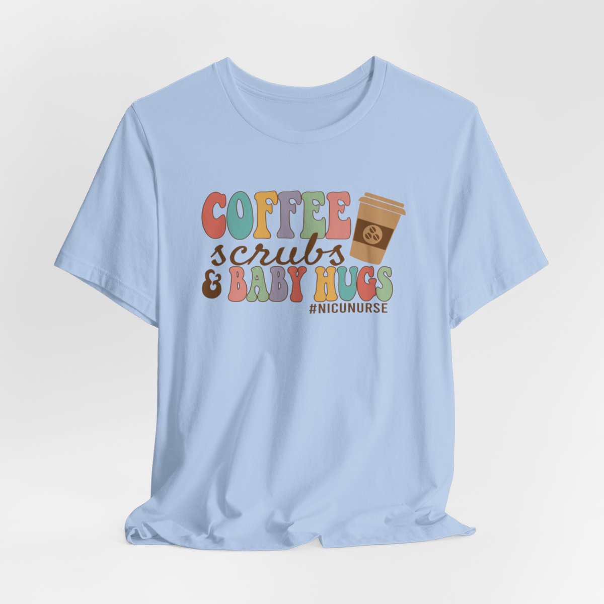 Coffee Scrubs and Baby Hugs Short Sleeve Tee