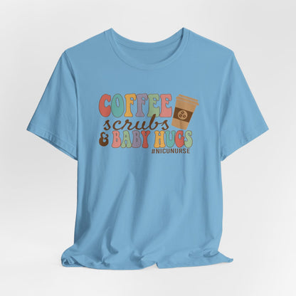 Coffee Scrubs and Baby Hugs Short Sleeve Tee