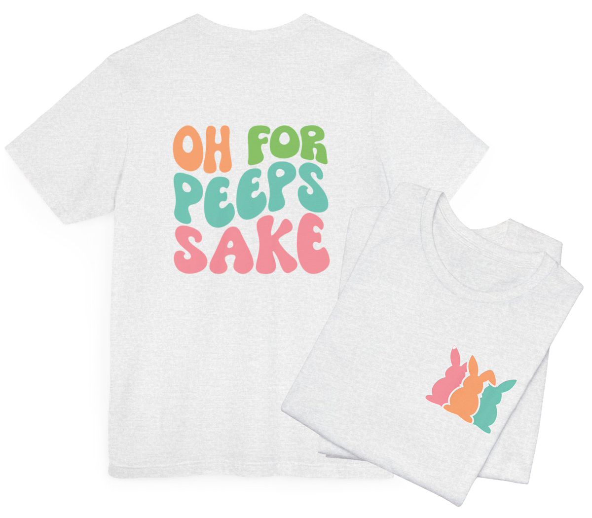 Easter Bunny Oh Peeps Sake Double Sided Short Sleeve Tee