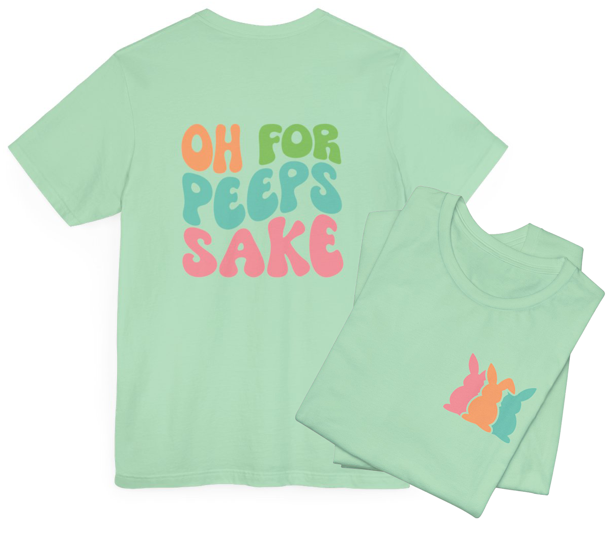 Easter Bunny Oh Peeps Sake Double Sided Short Sleeve Tee