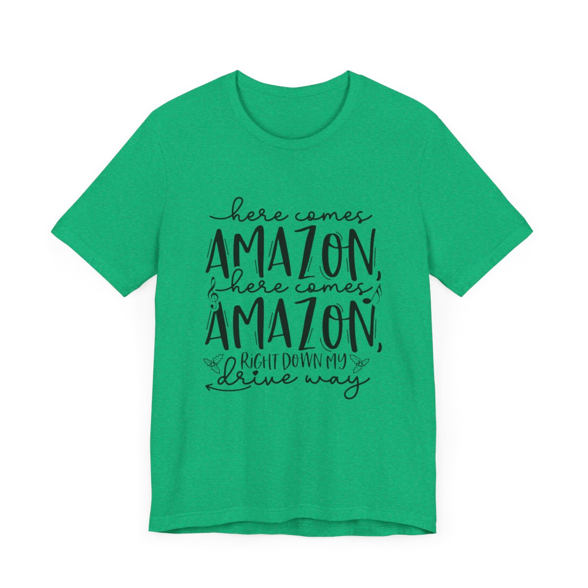 Here Comes Amazon Down My Driveway Short Sleeve Tee