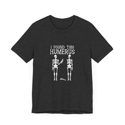 I Found This Humerous Short Sleeve Tee