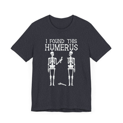I Found This Humerous Short Sleeve Tee