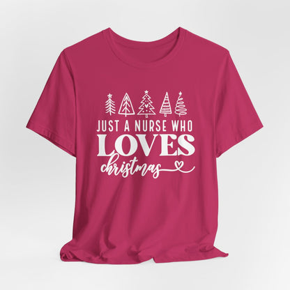 Just a Nurse Who Loves Christmas Short Sleeve Tee