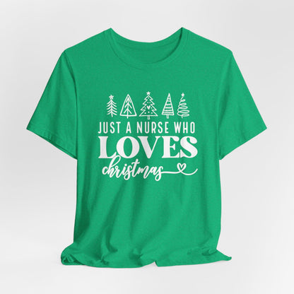 Just a Nurse Who Loves Christmas Short Sleeve Tee