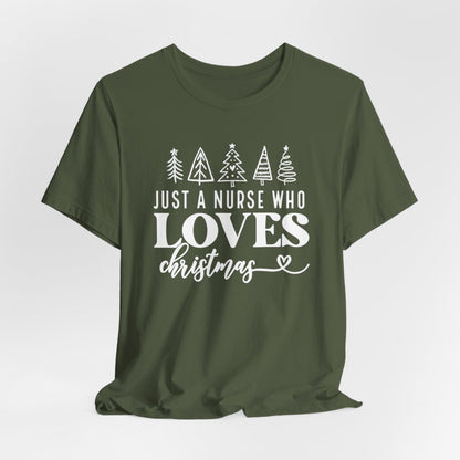Just a Nurse Who Loves Christmas Short Sleeve Tee