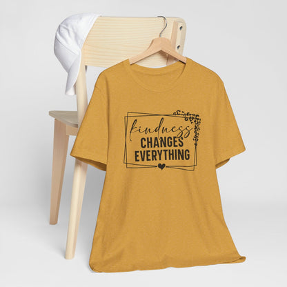 Kindness Changes Everything Short Sleeve Tee