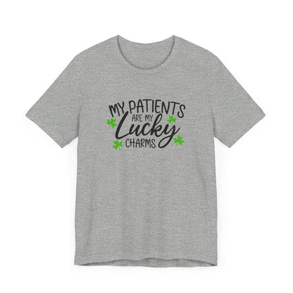 My Patients Are My Lucky Charms Short Sleeve Tee
