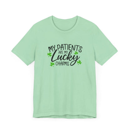 My Patients Are My Lucky Charms Short Sleeve Tee
