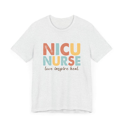 NICU Nurse Love Inspire Heal Short Sleeve Tee