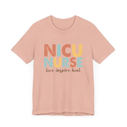 NICU Nurse Love Inspire Heal Short Sleeve Tee