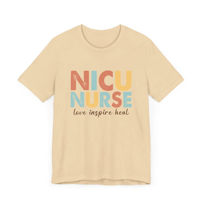 NICU Nurse Love Inspire Heal Short Sleeve Tee