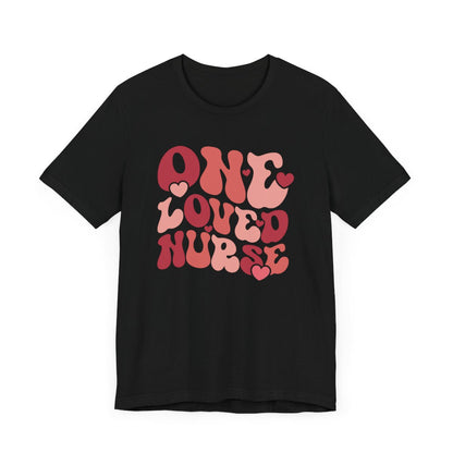 One Loved Nurse Short Sleeve Tee