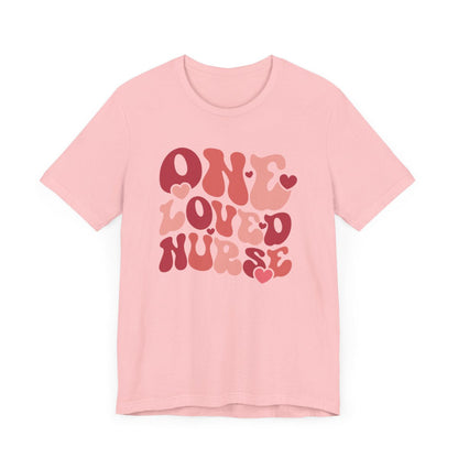 One Loved Nurse Short Sleeve Tee