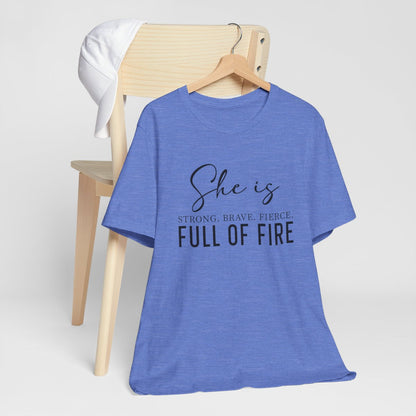 She Is Strong Brave Fierce Full of Fire Short Sleeve Tee