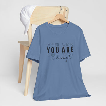 You Are Enough Short Sleeve Tee